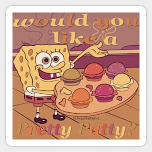 Would you like a pretty patty? #1 Sticker